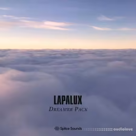 Splice Sounds Lapaluxs Dreamer Pack [WAV]