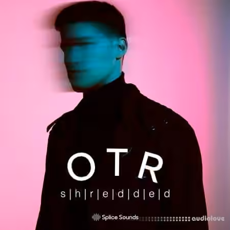Splice Sounds OTR Shredded Sample Pack [WAV, Synth Presets]