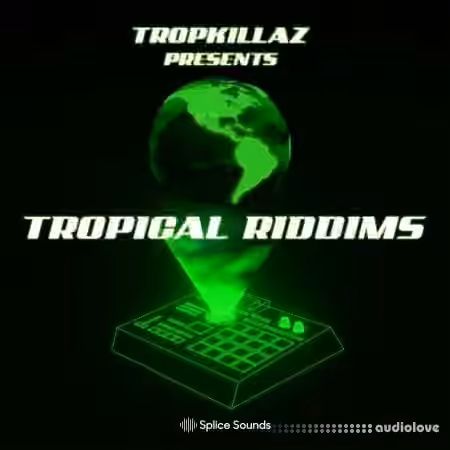 Splice Sounds Tropkillaz presents Tropical Riddims [WAV]