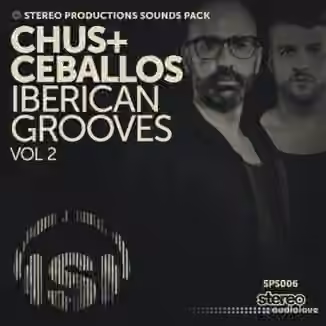 Stereo Productions Chus and Ceballos Iberican Grooves Vol.2 [WAV, AiFF]