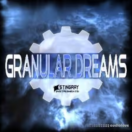 Stingray Instruments Granular Dreams [Synth Presets]