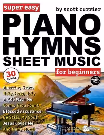 Super Easy Piano Hymns Sheet Music for Beginners: 30 Praise and Worship Songs in Big Letter Notes