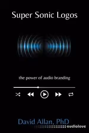 Super Sonic Logos: The Power of Audio Branding
