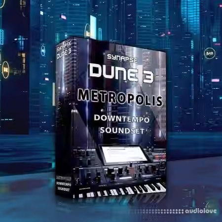 Synapse Audio DUNE 3 Downtempo Metropolis [Synth Presets]