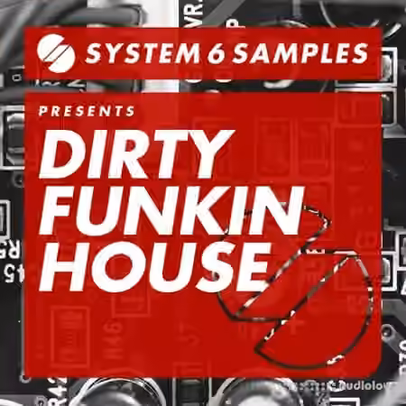 System 6 Samples Dirty Funkin House [WAV]