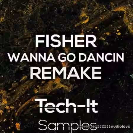 Tech It Samples Fisher Wanna Go Dancin Remake Ableton [DAW Templates]