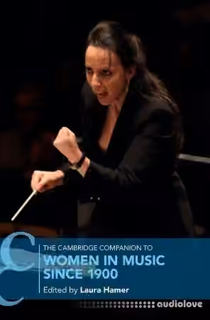 The Cambridge Companion to Women in Music since 1900