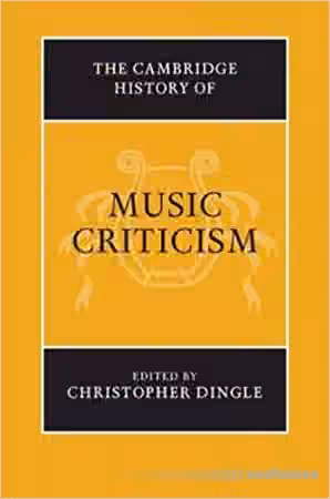 The Cambridge History of Music Criticism