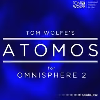 Tom Wolfe Atomos for Omnisphere [Synth Presets]