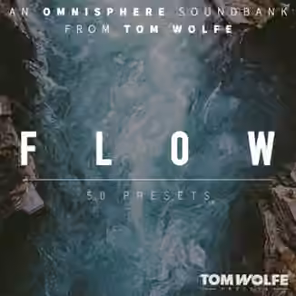 Tom Wolfe Flow for Omnisphere Binaural Edition [Synth Presets]