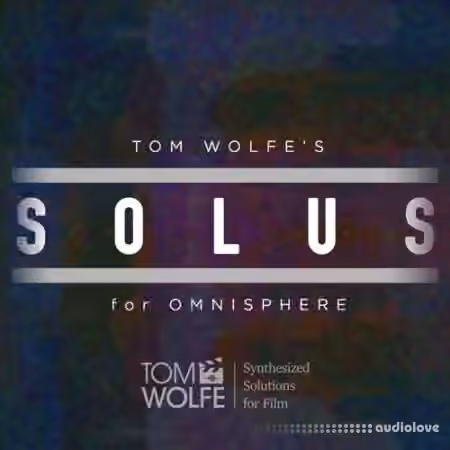 Tom Wolfe Solus for Omnisphere [Synth Presets]