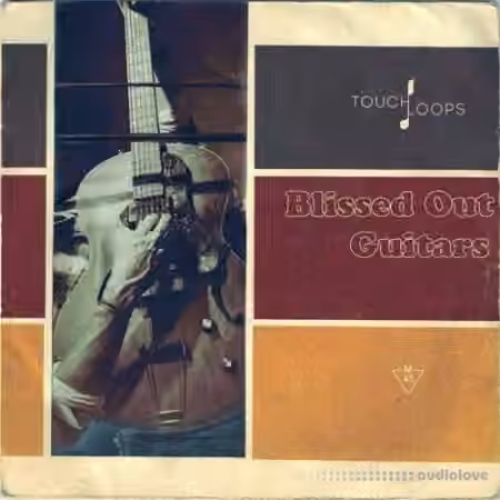 Touch Loops Blissed Out Guitars [WAV]