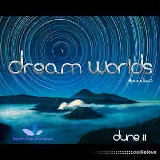 Touch The Universe Dream Worlds Soundset [Synth Presets]