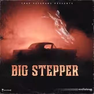 Trap Veterans Big Stepper [WAV]