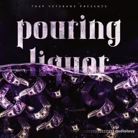 Trap Veterans Pouring Liquor [WAV, MiDi]