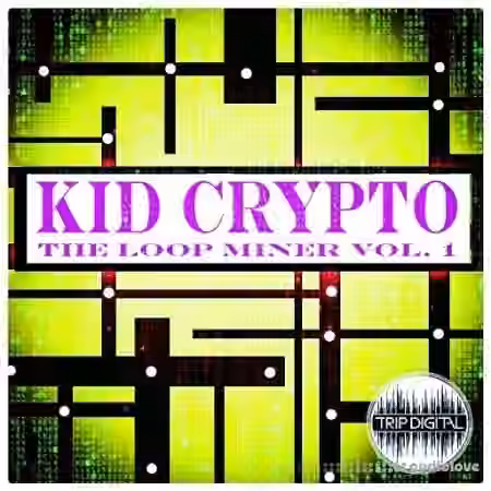 Trip Digital The Loop Miner Volume 1 [WAV]