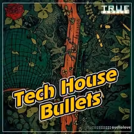 True Samples Tech House Bullets [WAV, MiDi, Synth Presets]