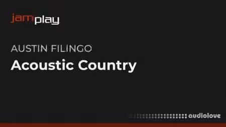 Truefire Austin Filingos Acoustic Country Guitar (JamPlay) [TUTORiAL]