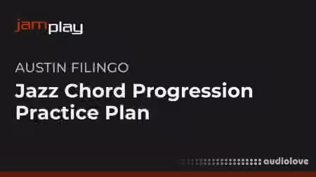 Truefire Austin Filingos Jazz Chord Progression Practice Plan (JamPlay) [TUTORiAL]