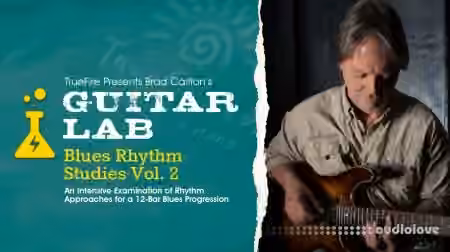 Truefire Brad Carlton Guitar Lab Blues Rhythm Studies Vol.2 [TUTORiAL]