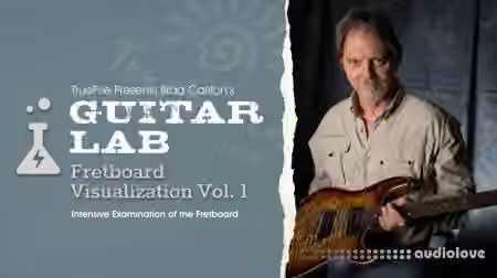 Truefire Brad Carlton Guitar Lab Fretboard Visualization Vol.1 [TUTORiAL]