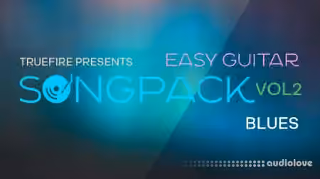 Truefire Christopher Galen's Easy Guitar SongPack: Blues Vol.2 [TUTORiAL]