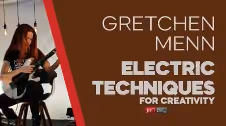 Truefire Gretchen Menn's Electric Techniques For Creativity [TUTORiAL]
