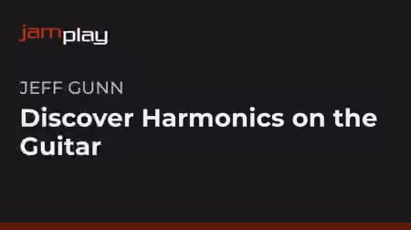 Truefire Jamplay Jeff Gunns Discover Harmonics On The Guitar [TUTORiAL]