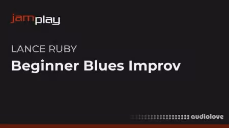 Truefire Lance Ruby's Beginner Blues Improv (JamPlay) [TUTORiAL]