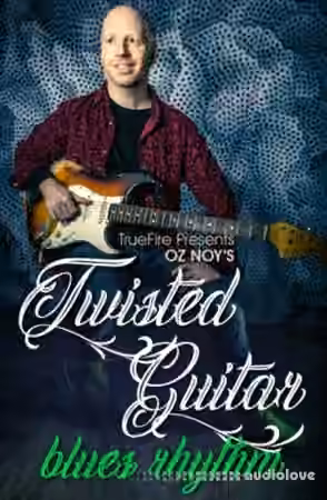 Truefire Oz Noys Twisted Guitar Blues Rhythm [TUTORiAL]