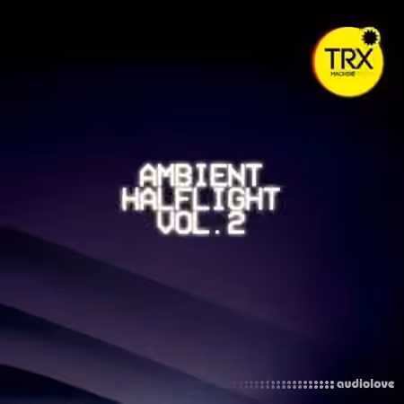 TRX Machinemusic Ambient Halflight Vol.2 - Uneasy Futurism [WAV]