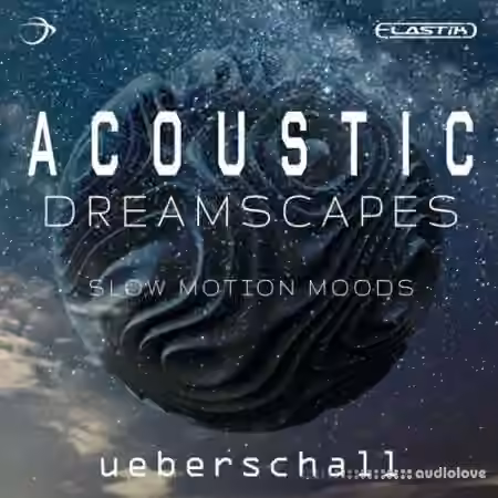 Ueberschall Acoustic Dreamscapes [Elastik]