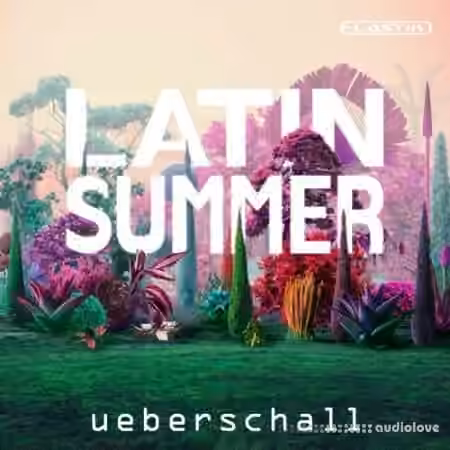 Ueberschall Latin Summer [Elastik]