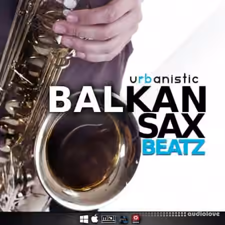 Urbanistic Balkan Sax Beatz [WAV, MiDi, REX, AiFF, ReFill]