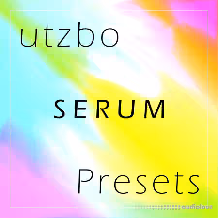 Utzbo SERUM Presets [Synth Presets]
