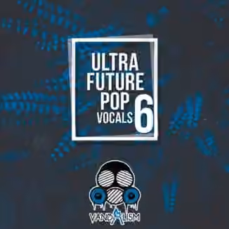 Vandalism Ultra Future Pop Vocals 6 [WAV, MiDi]