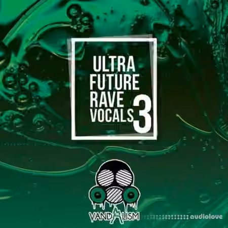 Vandalism Ultra Future Rave Vocals 3 [WAV]