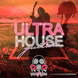Vandalism Ultra House Guitars [WAV, MiDi]