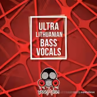 Vandalism Ultra Lithuanian Bass Vocals [WAV]