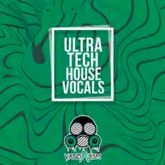 Vandalism Ultra Tech House Vocals [WAV]