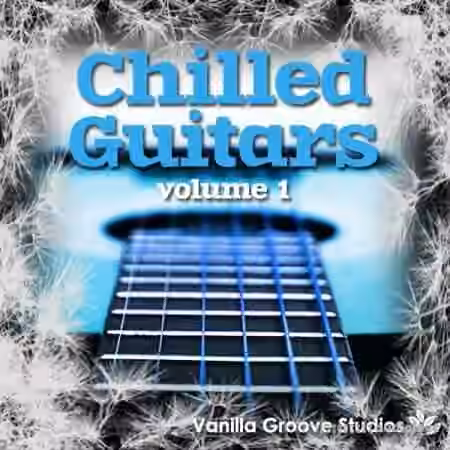 Vanilla Groove Studios Chilled Guitars Vol.1 [WAV, AiFF]