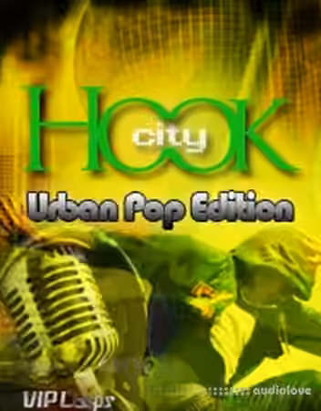 Vip Loops Hook City Urban Pop Edition [ACiD, WAV, AiFF]