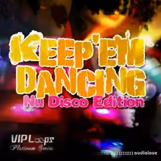 VIP Loops Keep Em Dancin Nu Disco Edition [ACiD, WAV, AiFF]