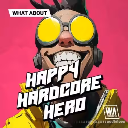 W. A. Production What About: Happy Hardcore Hero [WAV, MiDi, Synth Presets]
