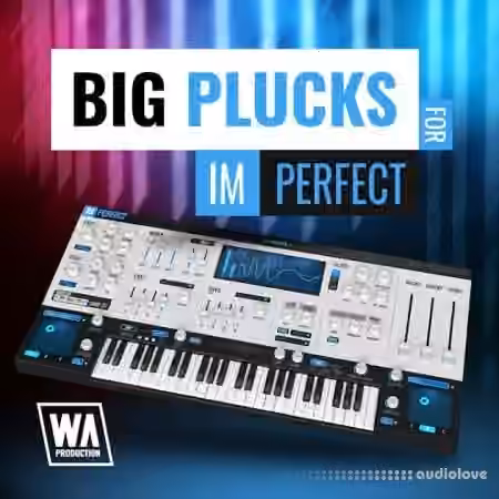 WA Production Big Plucks For ImPerfect [Synth Presets]