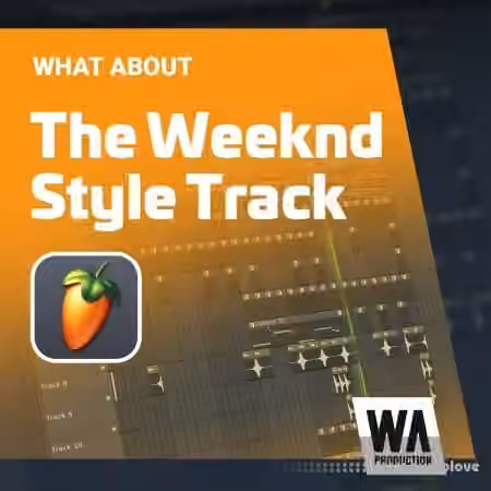 WA Production The Weeknd Style Track [TUTORiAL]