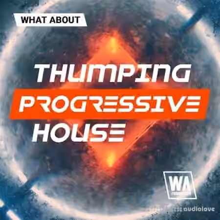 WA Production Thumping Progressive House [WAV, MiDi, Synth Presets, DAW Templates]