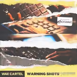 Wax Cartel Warning Shots [WAV]