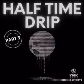 YnK Audio Half Time Drip Part3 [WAV]