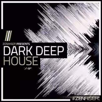 Zenhiser Dark Deep House [WAV, MiDi]